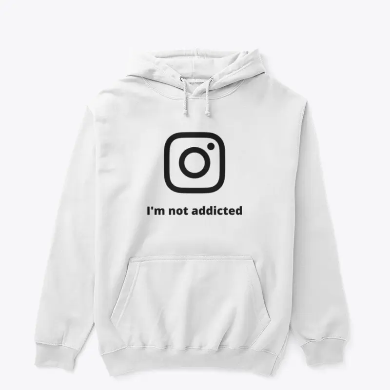 I'm not addicted (Instagram)